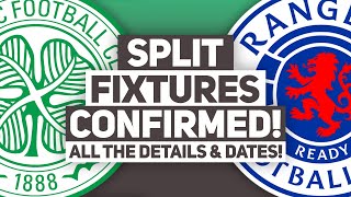 BREAKING: SPLIT FIXTURES CONFIRMED FOR CELTIC! | Reaction and all the details...