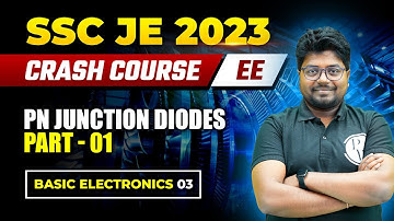 SSC JE 2023 | Basic Electronics - 03 | PN Junction Diode - Part 01 | Electrical Engineering