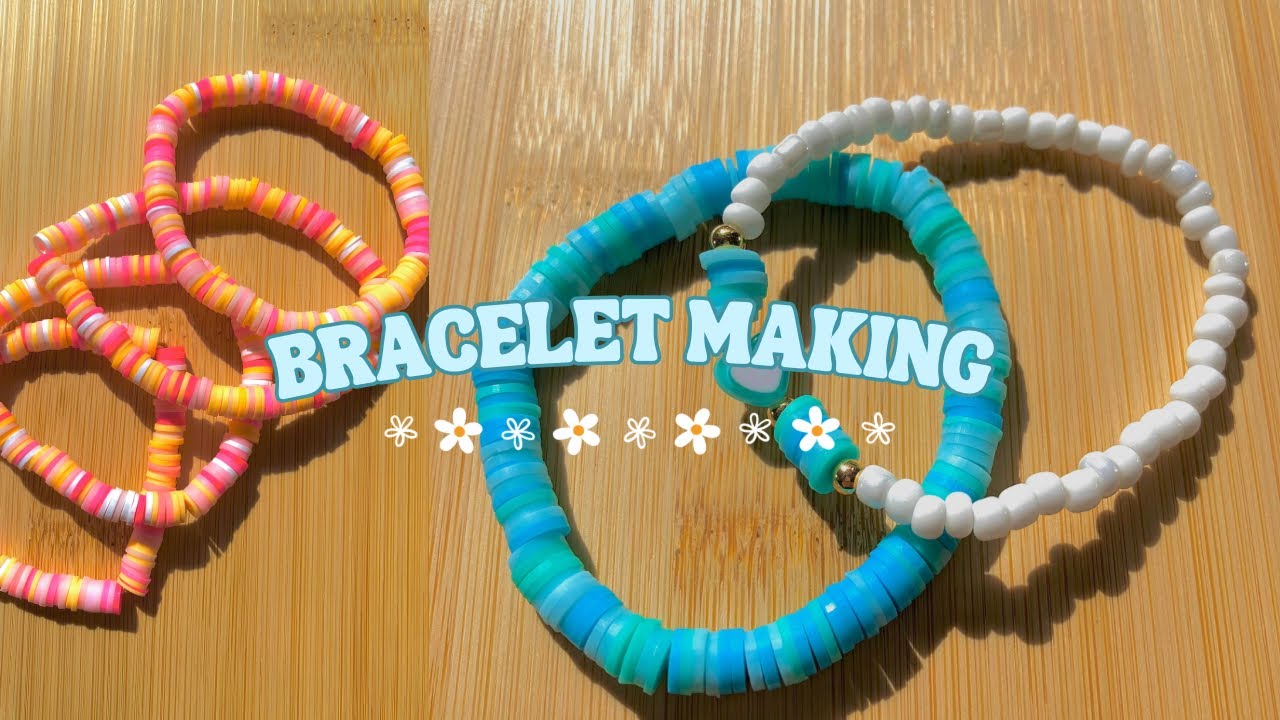 Bracelet Making 💞 Clay bead bracelets!!