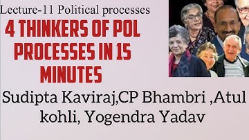 4 Thinkers of Political Processes in 15 Minutes|Sudipta Kaviraj|Atul Kohli|Bhambri|Yogendra Yadav
