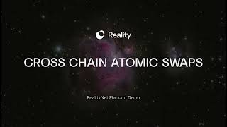 RealityNet Cross Chain Atomic Swaps Demo