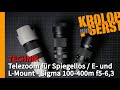 Telezoom für Spiegellos / E- und L-Mount - Sigma 100-400mm 📷 Krolop&Gerst