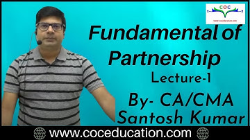 Fundamental of Partnership | Lecture 1 | By CA/CMA Santosh Kumar