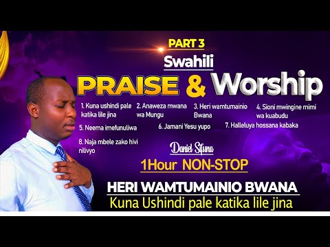 HERI WAMTUMAINIO BWANA KUNA USHINDI PALE JAMANI YESU YUPO SWAHILI WORSHIP MIX BY DANIEL SIFUNA