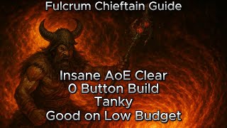 Fulcrum Chieftain Guide - Insane Clear, 0-Button Build | Path of Exile 3.26