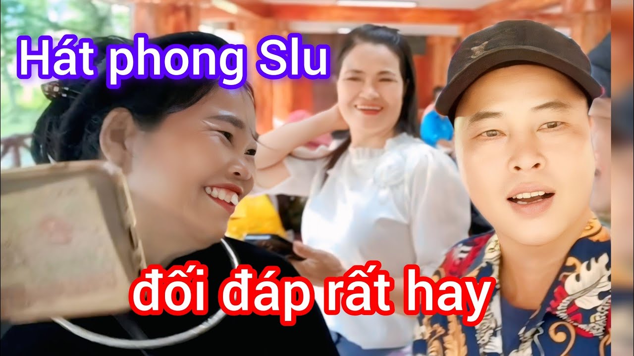 Phong Slu Đối Đáp Rất Hay.! #CaoBang#Yeu#Thuong