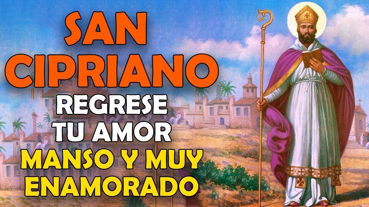 San Cipriano oración para que regrese tu amor manso y muy enamorado ...