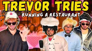 Trevor Tries: Running a Restaurant!