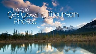 How to Get Glowing Mountain Photos with Photograph Examples from the Canadian Rockies