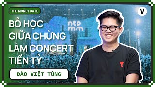 Dùng hết tiền tiết kiệm để làm concert - Đào Việt Tùng, Co-founder Những Thành Phố Mơ Màng