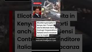 Play video: Elicottero precipita in Kenya, tra i 7 morti anche Michele Sensi Contugi, imprenditore italiano