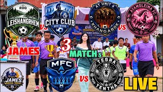 JAMES 🏆3Mtchs / RDO LEISNGTHM vs CITY C HEIROK / AT UNIT 4 vs AYANGLEIMA FC / MFC A vs TESTA TENTHA