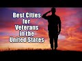 10 Best Cities for Veterans in the United States