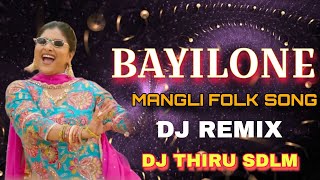 Bayilone mangli folk song remix by (dj thiru sdlm)