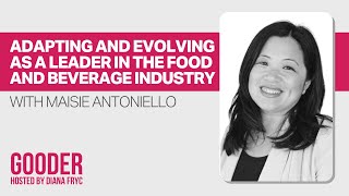 E47: Maisie Antoniello - Adapting and Evolving as a Leader in the Food and Beverage Industry screenshot 4