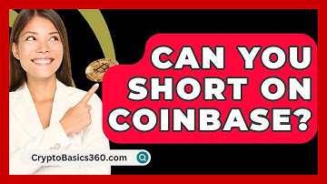 Can You Short on Coinbase? - CryptoBasics360.com