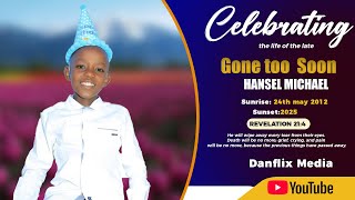 CELEBRATING LIFE OF THE LATE HANSEL MICHAEL