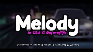 DJ MELODY DUTCH IN CLUB V3 MENGKANE GAFARASTYLE