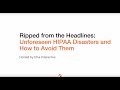 Ripped from the Headlines: Unforeseen HIPAA Disasters and How to Avoid Them