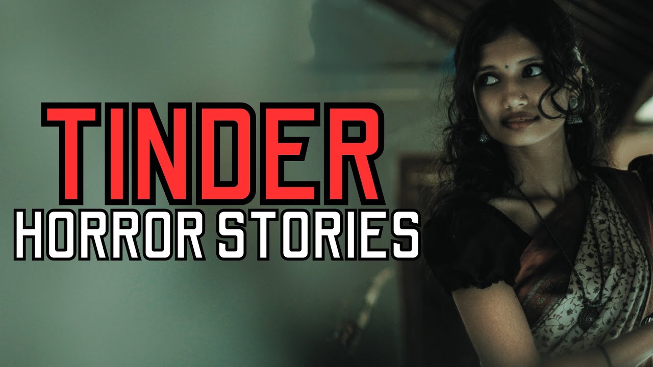 20 TRUE Crazy Tinder Horror Stories That Will Make You Avoid Tinder ...