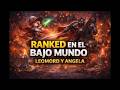 Ranked en el bajo mundo | Leomord y Angela