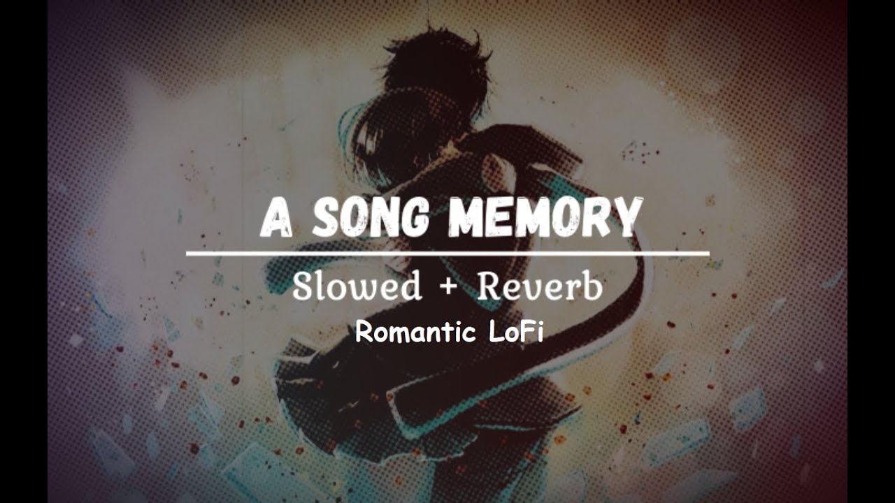 Best Of Bollywood Hindi Lofi [Slowed + Reverb] | Viral Lo-Fi Mix Mashup A Romantic Song Memories