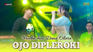 OJO DIPLEROKI- BRODEN feat DONA OLIVIA [ SEO MUSIC LIVE SURABAYA ]