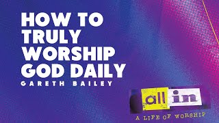 Living All In: A Life of Worship