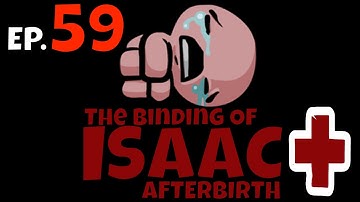 The Binding of Isaac Afterbirth Plus - Episode 59 Lazurus Unlocking The Lost