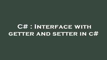 C# : Interface with getter and setter in c#