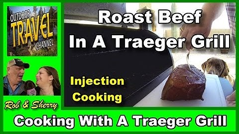 Injected Roast Beef Slowly Cooked In The Traeger Grill | Outdoor Travel Channel #traeger #roastbeef