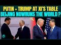 America First COLLAPSES? Trump and Putin Both End Up at Xi Jinping’s Table in Beijing