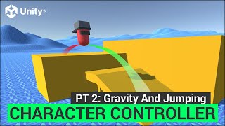 Unity How To: Third Person Controller (PT 2) Adding Gravity and Jumping