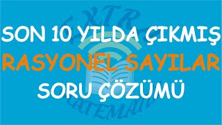 Rasyonel Sayi 2011-2020 Son 10 Yilda Çikmiş Sorular Ve Çözümleri̇