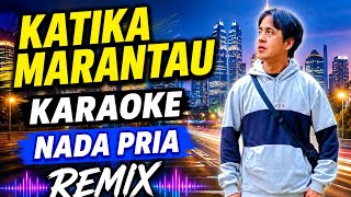 KATIKA MARANTAU || KARAOKE || NADA PRIA 