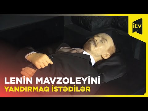 Moskvada Lenin mavzoleyini yandırmağa cəhd edilib