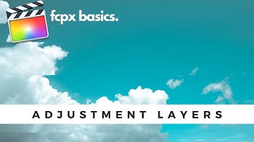How and Why to Use Adjustment Layers on Final Cut Pro X #FCPXBASICS