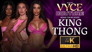 KINGTHONG - VYCE COUTURE (MIAMI SWIM WEEK 2026) FULL WALK 4K