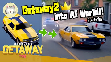 Getaway 2 into A.I. World with 8 cool vehicles | Reckless Getaway 2