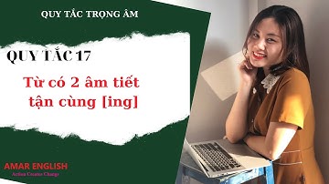 Quy tắc trọng âm số 17: Từ có 2 âm tiết, tận cùng [ing]