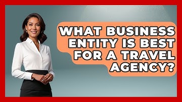 What Business Entity Is Best For A Travel Agency? - Travel Agents Playbook