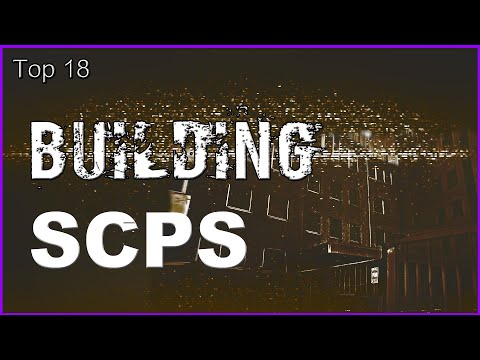Top 18 Building SCPs