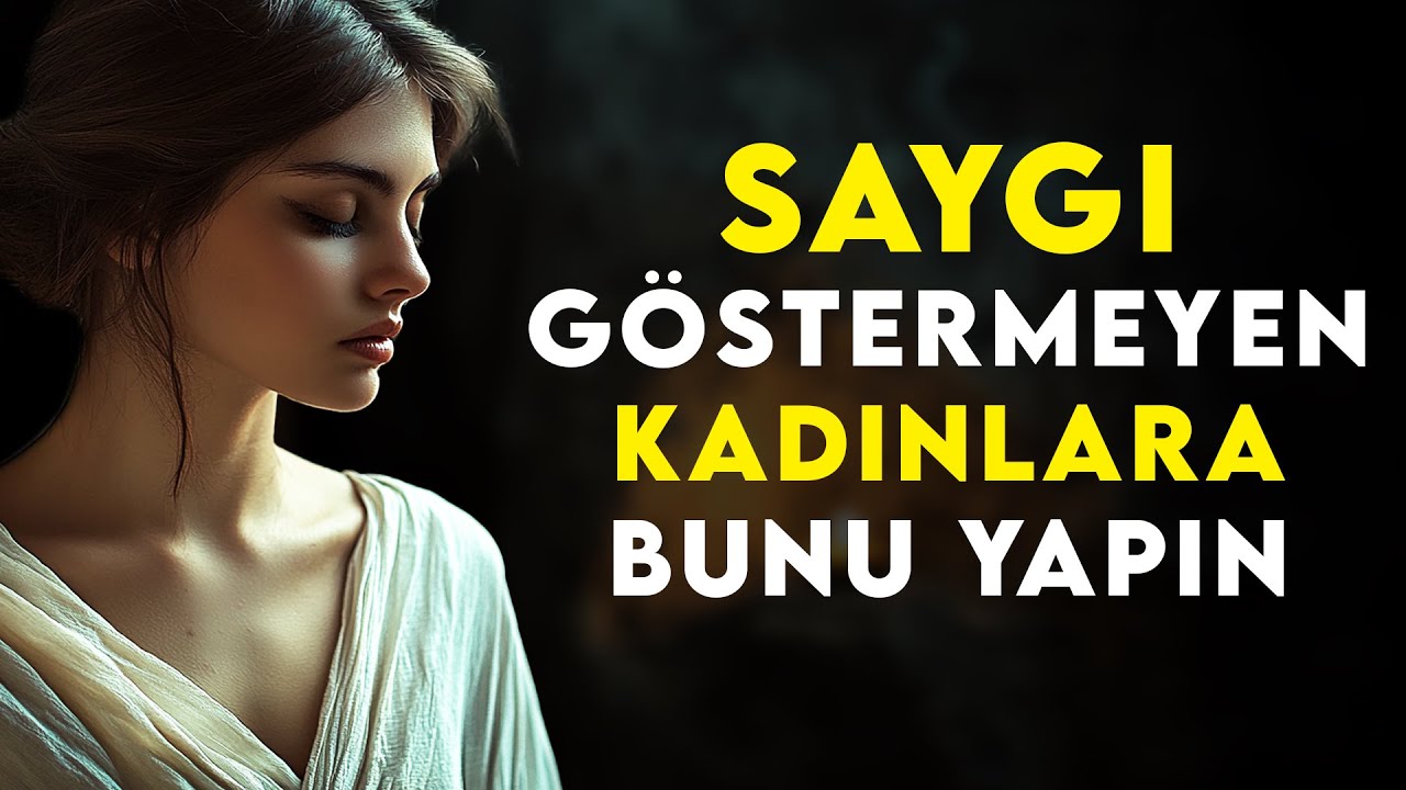 Saygı Göstermeyen Kadınlarla Nasıl Başa Çıkılır? İşte 10 Güçlü Yol! | Stoacılık