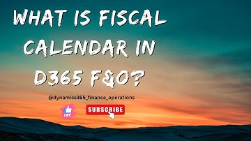 What is fiscal calendar in d365 F&O?