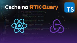 Aula[9] -  Como funciona o cache - Redux Toolkit Query