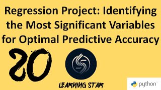 20_Regression Project: Identifying the Most Significant Variables for Optimal Predictive Accuracy