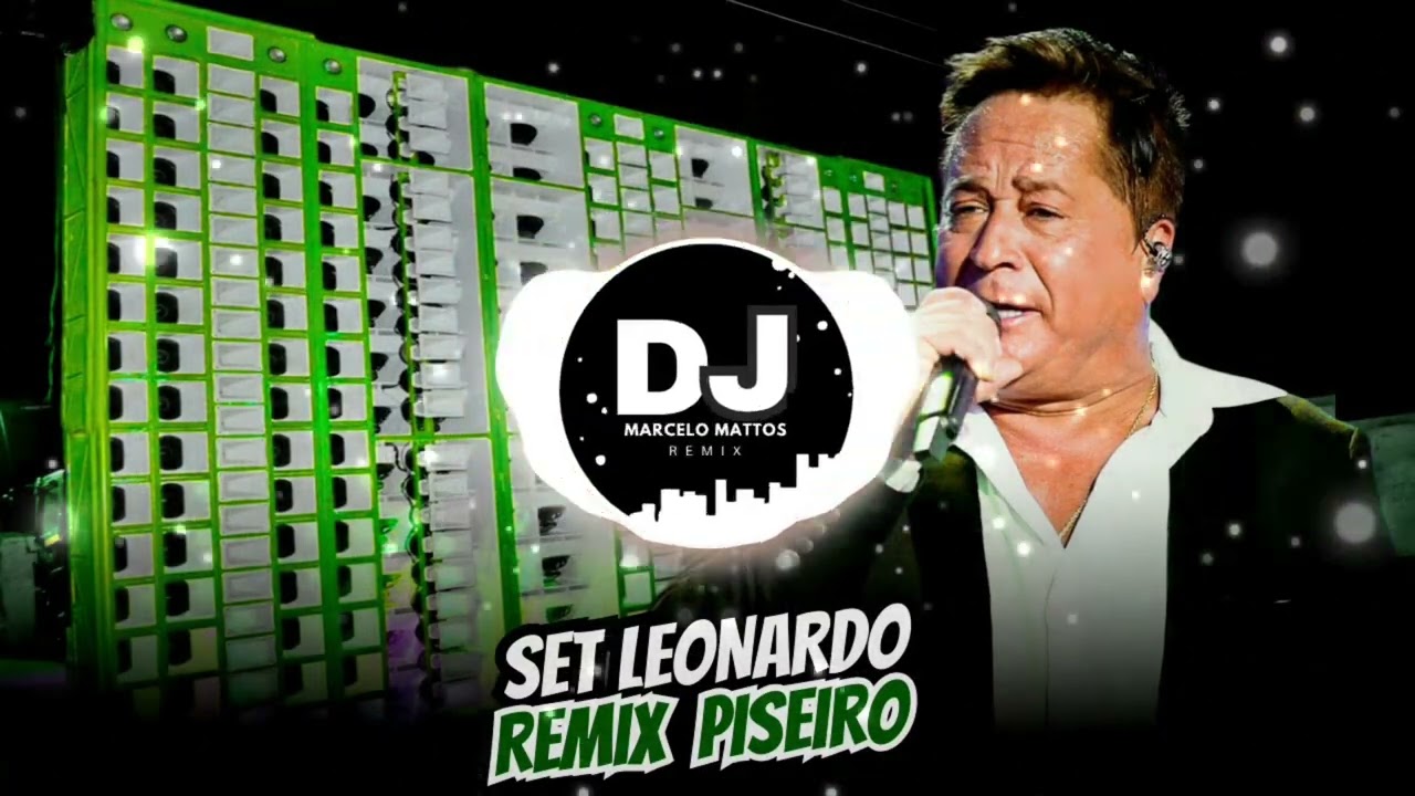 SET LEONARDO REMIX PISEIRO