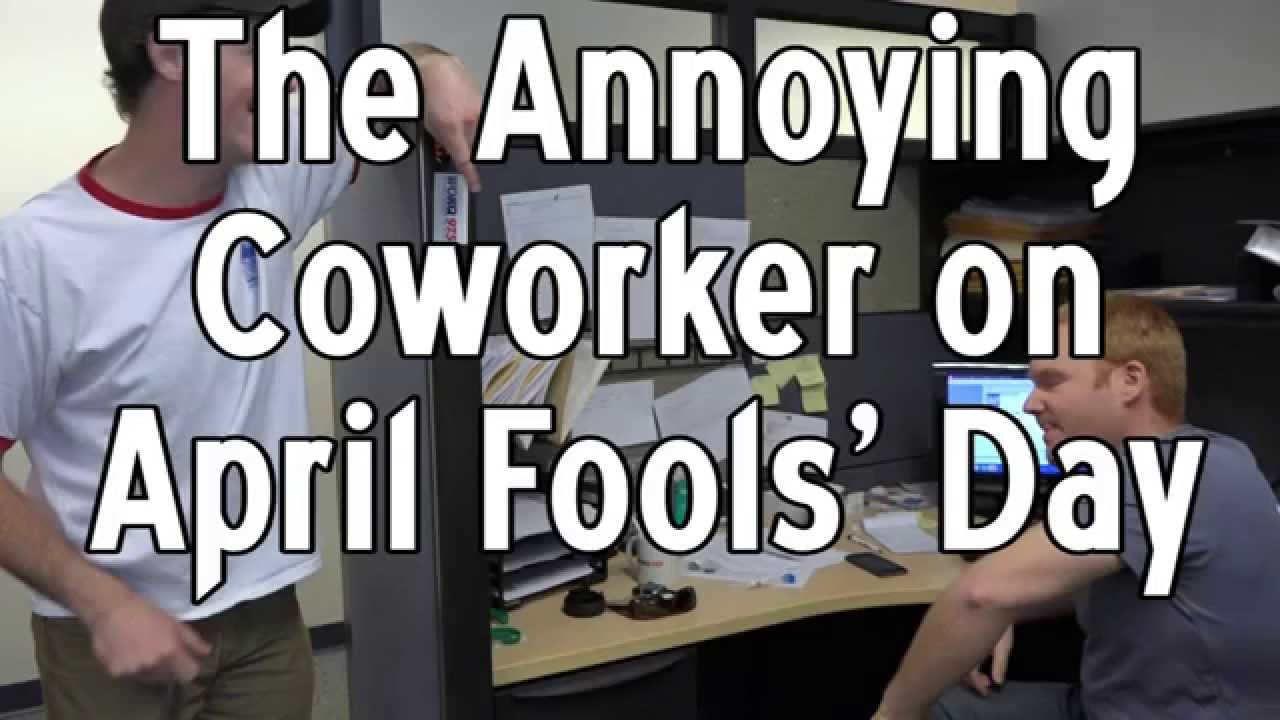 The Annoying Coworker on April Fools' Day YouTube
