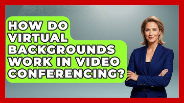 How Do Virtual Backgrounds Work In Video Conferencing? - Tech Terms Explained