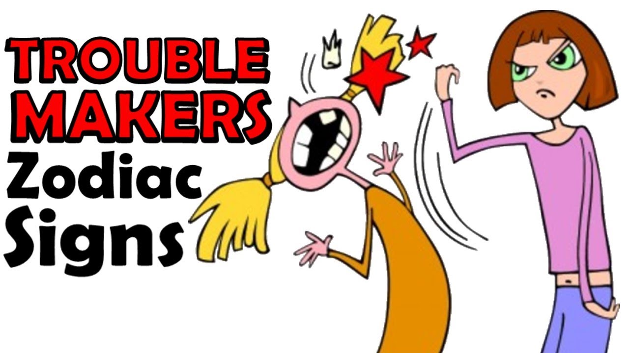 These 4 Zodiac Signs Create TROUBLE Everywhere they Go